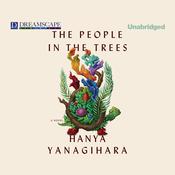 The People in the Trees by  Hanya Yanagihara audiobook