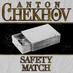 The Safety Match by Anton Chekhov audiobook