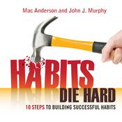 Habits Die Hard by  John J. Murphy audiobook