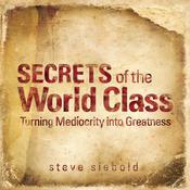 Secrets of the World Class by  Steve Siebold audiobook
