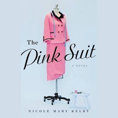 The Pink Suit by Nicole Mary Kelby audiobook