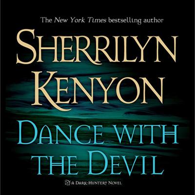 Dance With the Devil by Sherrilyn Kenyon audiobook