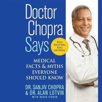 Doctor Chopra Says by Sanjiv Chopra audiobook