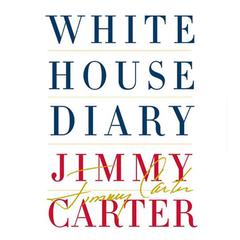 White House Diary by Jimmy Carter audiobook