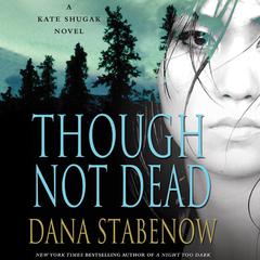 Though Not Dead by Dana Stabenow audiobook