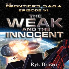 The Weak and the Innocent by Ryk Brown audiobook