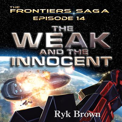 The Weak and the Innocent by Ryk Brown audiobook
