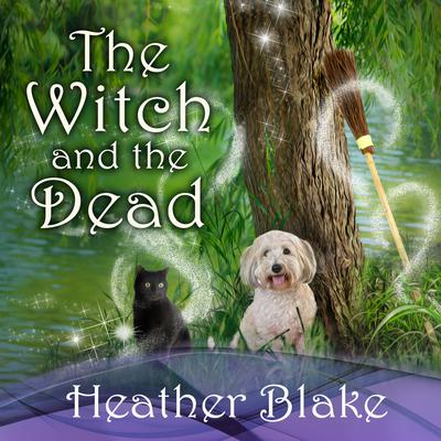 The Witch and the Dead by Heather Blake audiobook
