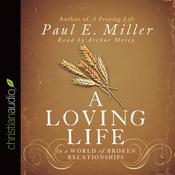 Loving Life by  Paul E. Miller audiobook