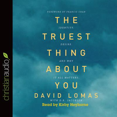 Truest Thing about You by David Lomas audiobook