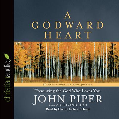 Godward Heart by John Piper audiobook