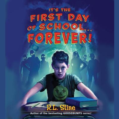 It’s the First Day of School…Forever! by R. L. Stine audiobook