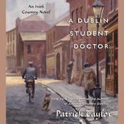 A Dublin Student Doctor by  Patrick Taylor audiobook