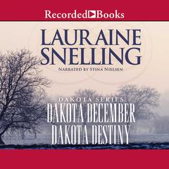 Dakota December and Dakota Destiny by Lauraine Snelling audiobook