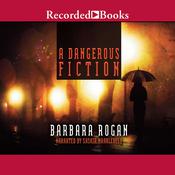 A Dangerous Fiction by  Barbara Rogan audiobook