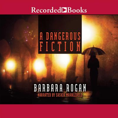 A Dangerous Fiction by Barbara Rogan audiobook