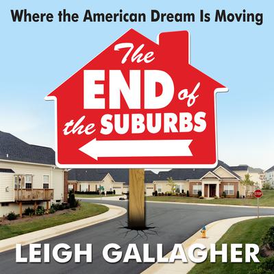 The End the Suburbs by Leigh Gallagher audiobook