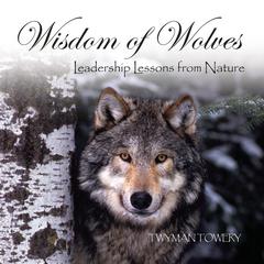 Wisdom of Wolves by Twyman Towery audiobook
