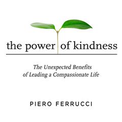 The Power of Kindness by Piero Ferrucci audiobook