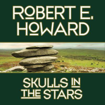 Skulls in the Stars by Robert E. Howard audiobook