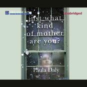 Just What Kind of Mother Are You? by  Paula Daly audiobook