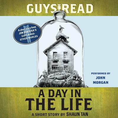 Guys Read: A Day In the Life by Shaun Tan audiobook