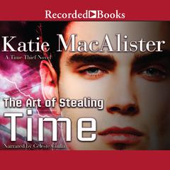 The Art of Stealing Time by Katie MacAlister audiobook