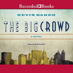 The Big Crowd by Kevin Baker audiobook