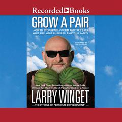 Grow a Pair by Larry Winget audiobook