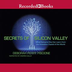 Secrets of Silicon Valley by Deborah Perry Piscione audiobook