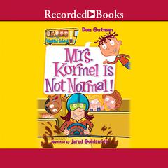 Mrs. Kormel is Not Normal! by Dan Gutman audiobook