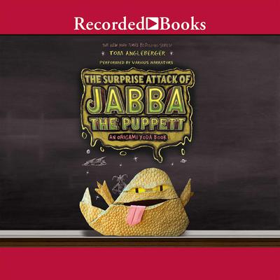 The Surprise Attack of Jabba the Puppett: An Origami Yoda Book by Tom Angleberger audiobook