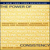 The Power of Consistency by  Weldon Long audiobook