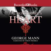 The Executioner's Heart by  George Mann audiobook