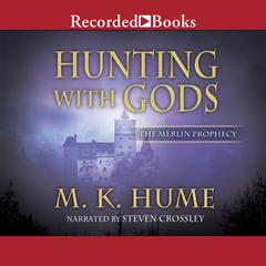 The Merlin Prophecy Book Three by M. K. Hume audiobook