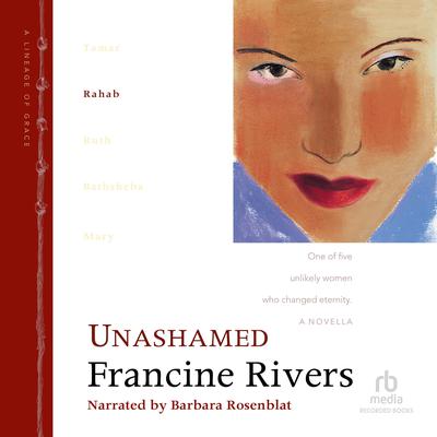 Unashamed by Francine Rivers audiobook