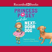 Princess Posey and the Next-Door Dog by  Stephanie Greene audiobook