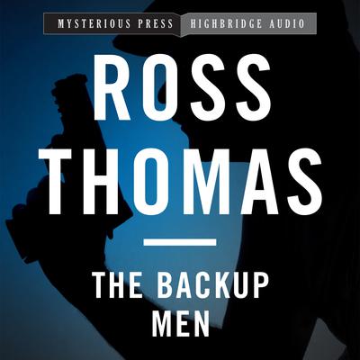 The Backup Men by Ross Thomas audiobook