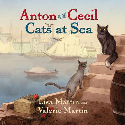 Anton and Cecil: Cats at Sea by Lisa Martin audiobook