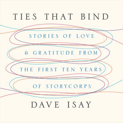 Ties That Bind by Dave Isay audiobook