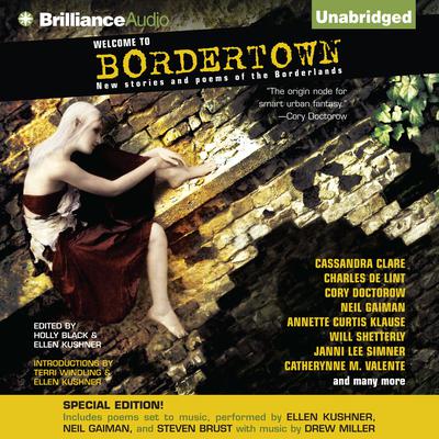 Welcome to Bordertown: Special Edition by Ellen Kushner audiobook