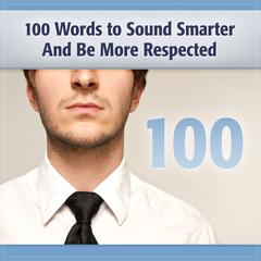 100 Words to Sound Smarter and Be More Respected by Deaver Brown audiobook