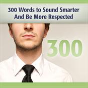 300 Words to Sound Smarter and Be More Respected by  Deaver Brown audiobook