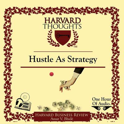 Hustle as Strategy by Amar Bhidé audiobook
