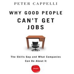 Why Good People Can't Get Jobs by Peter Cappelli audiobook