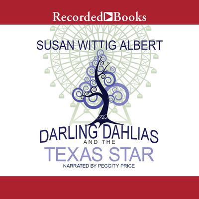 The Darling Dahlias and the Texas Star by Susan Wittig Albert audiobook