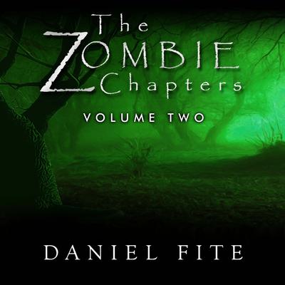The Zombie Chapters, Vol. 2 by Daniel Fite audiobook