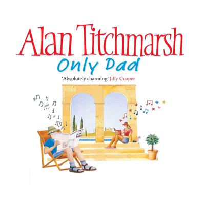 Only Dad by Alan Titchmarsh audiobook