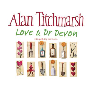 Love and Dr Devon by Alan Titchmarsh audiobook