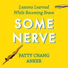 Some Nerve by Patty Chang Anker audiobook